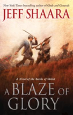 A blaze of glory : a novel of the Battle of Shiloh /