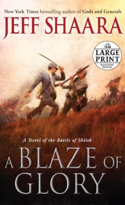 A blaze of glory [large type] : a novel of the Battle of Shiloh /
