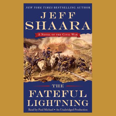 The fateful lightning [compact disc, unabridged] : a novel of the Civil War /