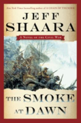 The smoke at dawn : a novel of the Civil War /
