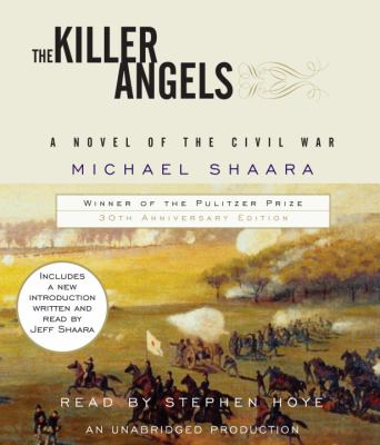 The killer angels [compact disc, unabridged] : a novel of the civil war /
