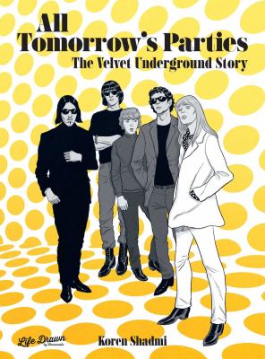 All tomorrow's parties : the Velvet Underground story /