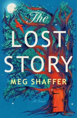 The lost story : a novel / Meg Shaffer.