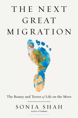 The next great migration : the beauty and terror of life on the move /