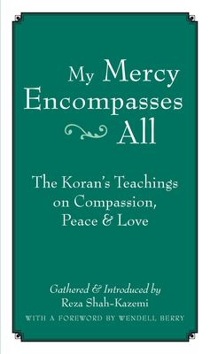 My mercy encompasses all : the Koran's teachings on compassion, peace & love /