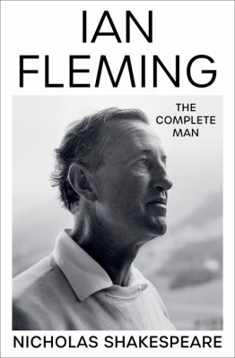 Ian Fleming: the complete man /