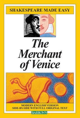 The merchant of Venice : modern English version side-by-side with full original text /