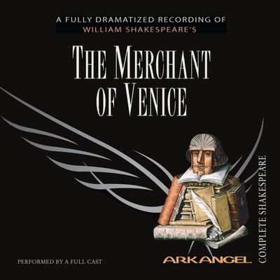 William Shakespeare's The Merchant of Venice [compact disc, unabridged] /