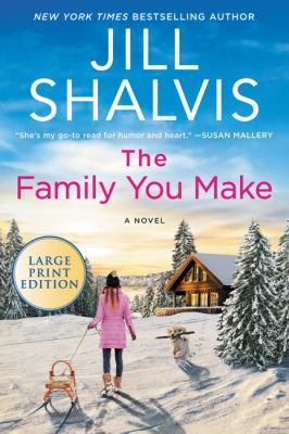 The family you make [large type] : a novel /