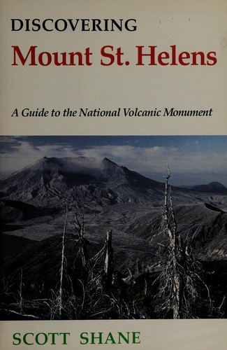 Discovering Mount St. Helens : a guide to the National Volcanic Monument /