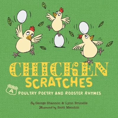 Chicken scratches : Grade A poultry poetry and rooster rhymes /