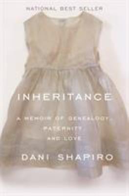 Inheritance : a memoir of genealogy, paternity, and love /