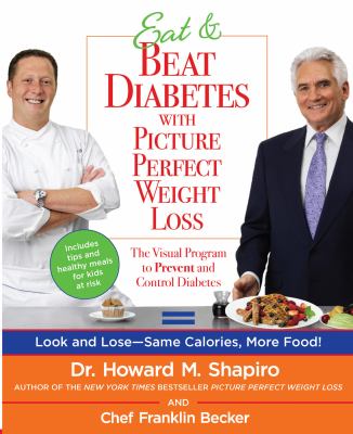 Eat & beat diabetes with picture perfect weight loss : the visual program to prevent and control diabetes /