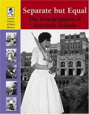 Separate but equal : the desegregation of America's schools /