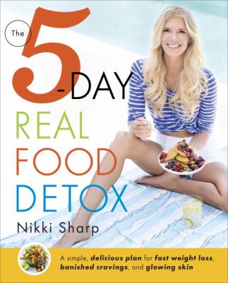 The 5-day real food detox /