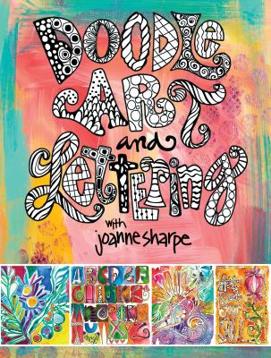 Doodle art & lettering with Joanne Sharpe : inspiration and techniques for personal expression.