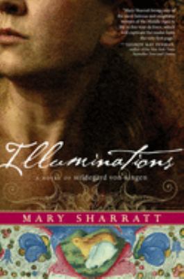 Illuminations : a novel of Hildegard von Bingen /