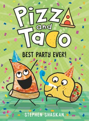 Pizza and Taco : best party ever! /