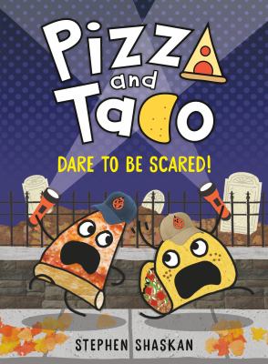 Pizza and taco [ebook] : Dare to be scared!: (a graphic novel).