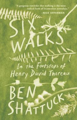 Six walks : in the footsteps of Henry David Thoreau /