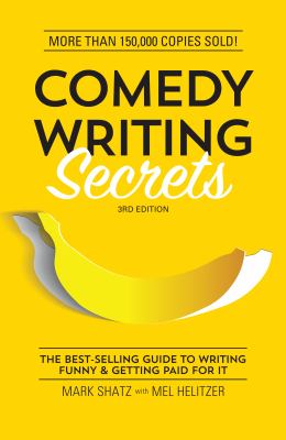 Comedy writing secrets : the best-selling guide to writing funny & getting paid for it /