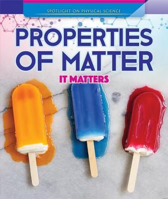 Properties of matter : it matters /