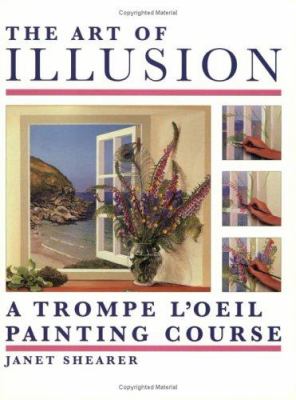 The art of illusion : a trompe l'oeil painting course /