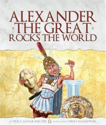 Alexander the Great rocks the world /