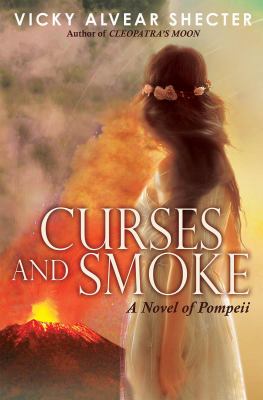 Curses and smoke : a novel of Pompeii /