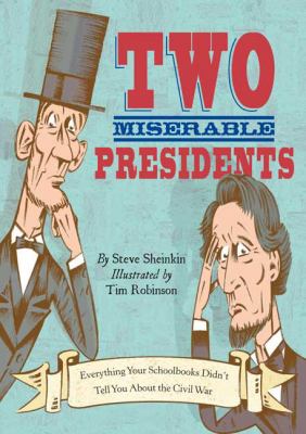 Two miserable presidents : everything your schoolbooks didn't tell you about the Civil War /