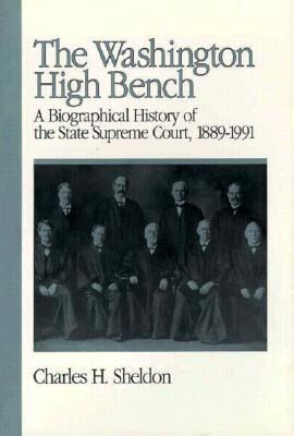 The Washington high bench : a biographical history of the State Supreme Court, 1889-1991 /