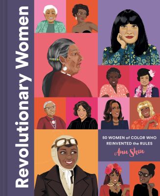 Revolutionary women : 50 women of color who reinvented the rules /