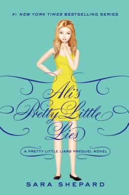 Ali's pretty little lies : a Pretty little liars prequel novel /