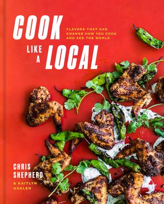 Cook like a local : flavors that can change how you cook and save the world /