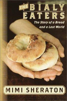 The bialy eaters : the story of a bread and a lost world /