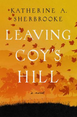 Leaving Coy's Hill : a novel /