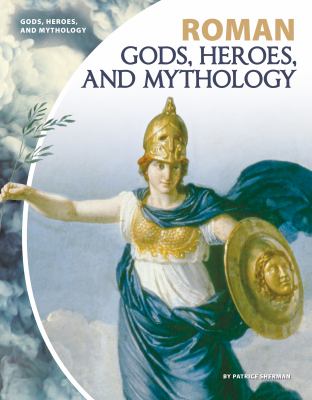 Roman gods, heroes, and mythology /