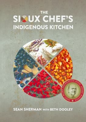The Sioux Chef's indigenous kitchen /