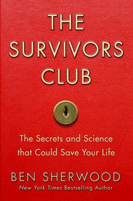 The survivors club : the secrets and science that could save your life /