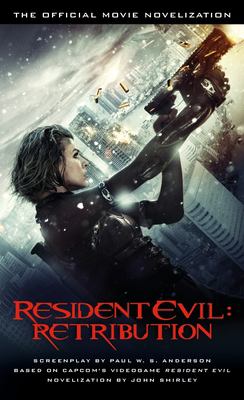 Resident evil, retribution : the official movie novelization /