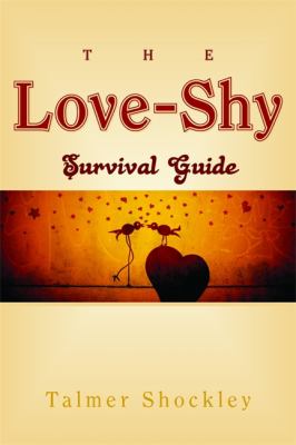 The love-shy survival guide /