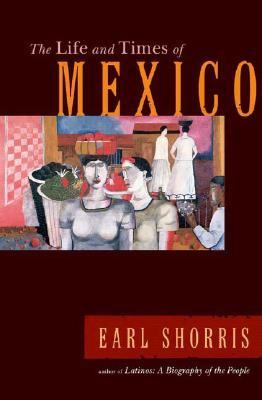 The life and times of Mexico /