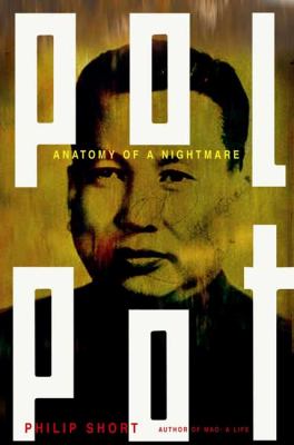 Pol Pot : anatomy of a nightmare /