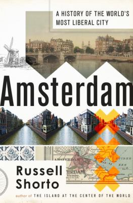 Amsterdam : a history of the world's most liberal city /