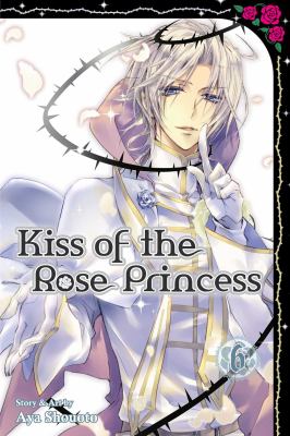 Kiss of the rose princess. Volume 6 /