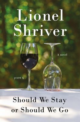 Should we stay or should we go : a novel /