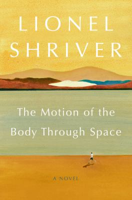 The motion of the body through space : a novel /