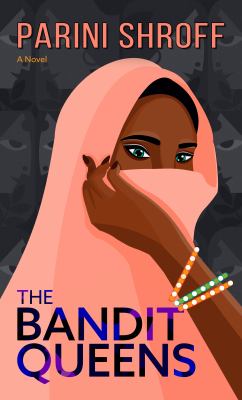 The bandit queens : a novel [large type] /