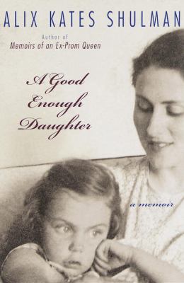 A good enough daughter : a memoir /