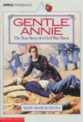 Gentle Annie : the true story of a Civil War nurse /